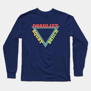 Deadlift Squat Bench - Powerlifting Long Sleeve T-Shirt